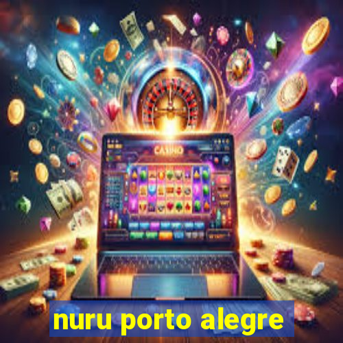 nuru porto alegre